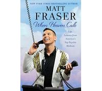 When Heaven Calls: Life Lessons from America's Top Psychic Medium