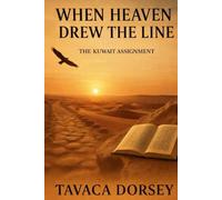 WHEN HEAVEN DREW THE LINE: A DESERT ASSIGNMENT