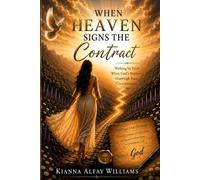 When Heaven Signs the Contract: Walking by Faith When God’s Promises Outweigh Your Circumstances