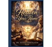 When Heaven Speaks Your Name: Seven Biblical Cases from the Courts of Heaven - A Devotional & Prayer Journal