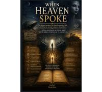 When Heaven Spoke: The Roswell Incident, The Alien Testimony of Airl, and What the Ancient Scriptures Always Knew (Hidden Cosmos Investigations, Book 1)