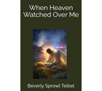 When Heaven Watched Over Me