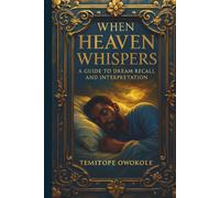 When Heaven Whispers: A Guide to Dream Recall and Interpretation
