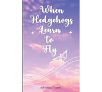 When Hedgehogs Learn to Fly