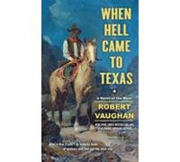 When Hell Came To Texas (ebook)