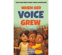When Her Voice Grew (Chloe and Nina's Magic Tablet Adventures)