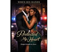 When His Hands Protected My Heart (The Corporate Shadows Series)