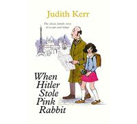 When Hitler Stole Pink Rabbit: A classic and unforgettable children’s book from the author of The Tiger Who Came To Tea