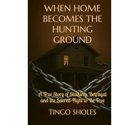 When Home Becomes the Hunting Ground