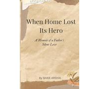 When Home Lost Its Hero: A Momoir of a Father's Silent Love