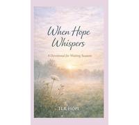 When Hope Whispers: A Devotional for Waiting Seasons