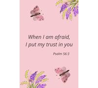 When I Am Afraid, I Put My Trust In You Psalm 56:3: Lined Notebook for Jehovah’s Witnesses Inspirational Scripture Journal for Prayer and Study