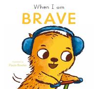 When I am Brave (First Behaviours, 1)
