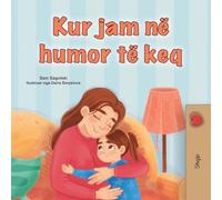 When I am Gloomy (Albanian Children's Book) (Albanian Bedtime Collection)