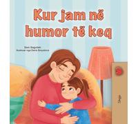 When I am Gloomy (Albanian Children's Book) (Albanian Bedtime Collection)