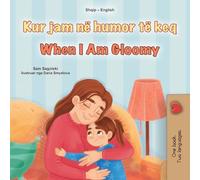 When I am Gloomy (Albanian English Bilingual Children's Book) (Albanian English Bilingual Collection)