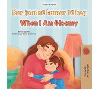 When I am Gloomy (Albanian English Bilingual Children's Book) (Albanian English Bilingual Collection)