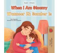 When I am Gloomy (English Afrikaans Bilingual Children's Book) (English Afrikaans Bilingual Collection)