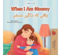 When I am Gloomy (English Farsi Bilingual Children's Book) (English Farsi Bilingual Collection)
