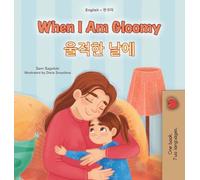 When I am Gloomy (English Korean Bilingual Children's Book)
