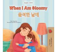 When I am Gloomy (English Korean Bilingual Children's Book) (English Korean Bilingual Collection)