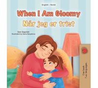 When I am Gloomy (English Norwegian Bilingual Children's Book) (English Norwegian Bilingual Collection)