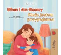 When I am Gloomy (English Polish Bilingual Children's Book) (English Polish Bilingual Collection)