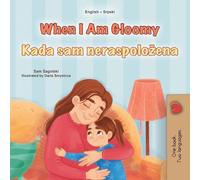 When I am Gloomy (English Serbian Bilingual Children's Book - Latin Alphabet) (English Serbian Bilingual Collection)