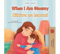 When I am Gloomy (English Swahili Bilingual Children's Book) (English Swahili Bilingual Collection)