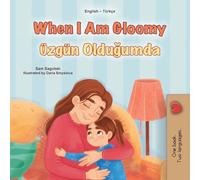When I am Gloomy (English Turkish Bilingual Children's Book) (English Turkish Bilingual Collection)