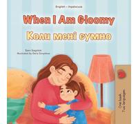 When I am Gloomy (English Ukrainian Bilingual Children's Book)