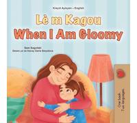 When I am Gloomy (Haitian Creole English Bilingual Children's Book) (Haitian Creole English Bilingual Collection)