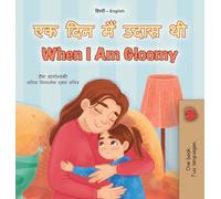 When I am Gloomy (Hindi English Bilingual Children's Book) (Hindi English Bilingual Collection)