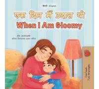 When I am Gloomy (Hindi English Bilingual Children's Book) (Hindi English Bilingual Collection)