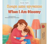 When I am Gloomy (Russian English Bilingual Children's Book) (Russian English bilingual children's book collection)