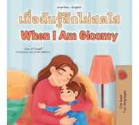 When I am Gloomy (Thai English Bilingual Children's Book) (Thai English Bilingual Collection)