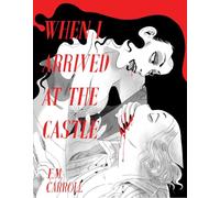 WHEN I ARRIVED AT CASTLE (FOUTE BC)