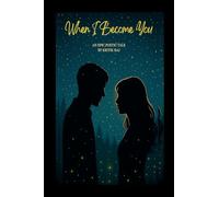 When I Become You: An Epic Poetic Tale