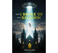 When I Broke Up With Religion