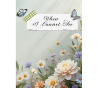 When I Cannot See: A Christian Prayer and Reflection Journal for Women Learning to Trust God in Uncertain Seasons