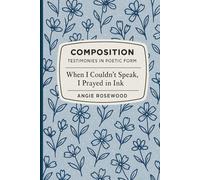 When I Couldn't Speak, I Prayed in Ink: Testimonies in Poetic Form