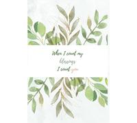 When I count my blessings I count you: Lined notebook for children or adults | Inspirational gift | Gift for a boy, girl, woman or man | Christian journal for kids or adults