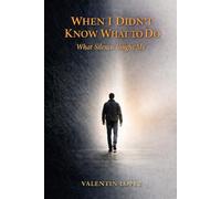 When I Didn't Know What to Do: What Silence Taught Me: 5 (The Inner Journey Series)