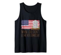 When I Die Don't Let Me Vote Democrat American Flag Camiseta sin Mangas