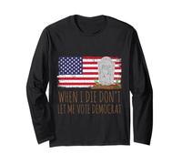 When I Die Don't Let Me Vote Democrat American Flag Manga Larga
