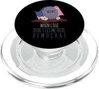 When I Die Don't Let Me Vote Demócrata Bandera de Estados Unidos Anti Biden PopSockets PopGrip para MagSafe