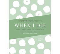 When I Die: End of Life Planner UK - Funeral Wishes, Finances, Digital Accounts & Legacy Journal | Classic Edition, Sage Green | 54 Pages I A4 (When I Die Planning Booklet)