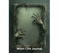 When I Die Journal: An End of Life Planner | A Checklist For Survivors
