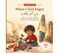 When I Feel Angry (حين أشعر بالغضب) Story for Kids: Bilingual Arabic-English Children's Book, Emotional Learning Story for Ages 3-8 (Little Hearts, Big Feelings)