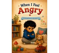When I Feel Angry: A Calming Book for Kids Ages 3-5 (Little Feelings, Big Magic)